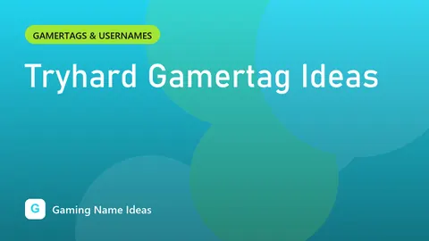 Tryhard Gamertag Ideas
