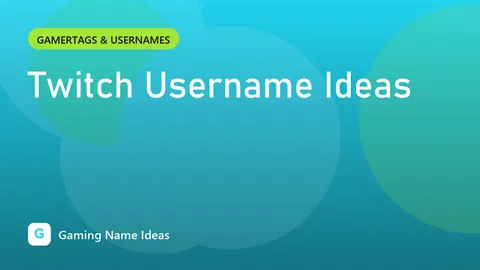 Twitch Username Ideas