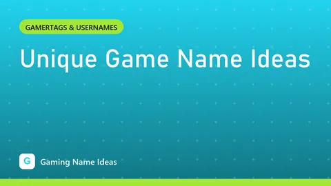 Unique Game Name Ideas