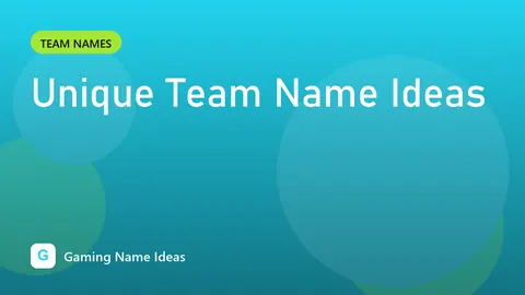 Unique Team Name Ideas