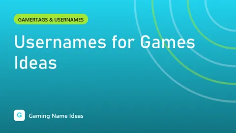 Usernames for Games Ideas