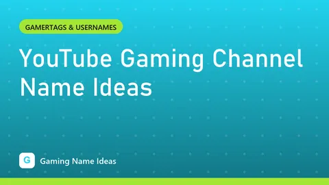 YouTube Gaming Channel Name Ideas